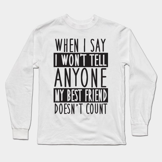 My best friend doesn't count Long Sleeve T-Shirt by nektarinchen